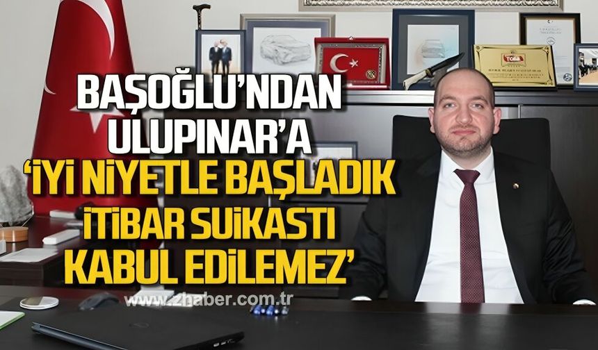 Devrek TSO Başkanı’ndan Ulupınar’a çağrı; "İyi niyetle başladık, itibar suikastı kabul edilemez”