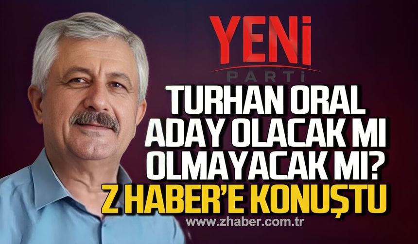 Turhan Oral Z Haber'e konuştu! "Potansiyel İl Başkanı adayıyım"