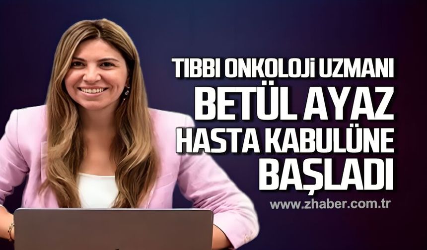 Kdz. Ereğli Devlet Hastanesi’nde Tıbbi Onkoloji Uzmanı Betül Ayaz göreve başladı