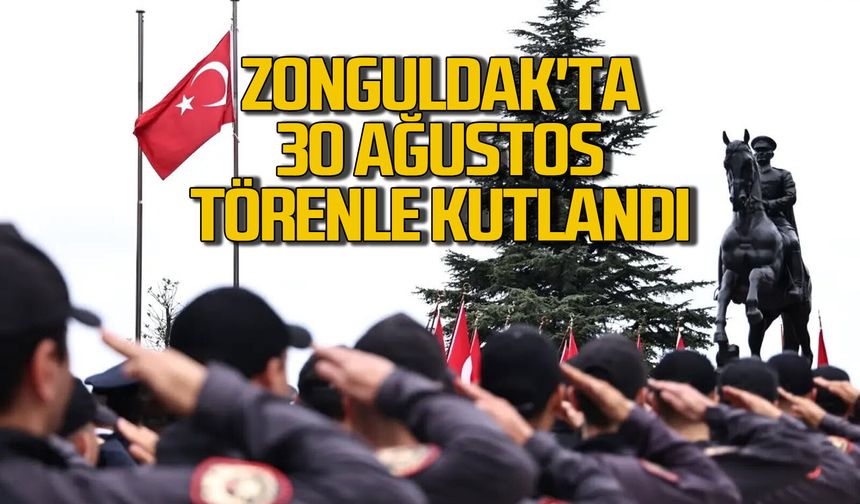 Zonguldak’ta 30 Ağustos Zafer Bayramı törenle kutlandı