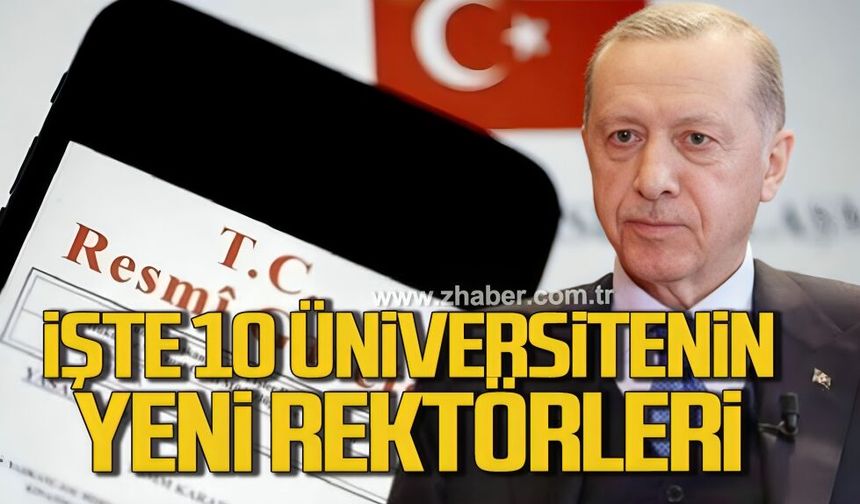 İşte 10 Üniversitenin yeni Rektörleri