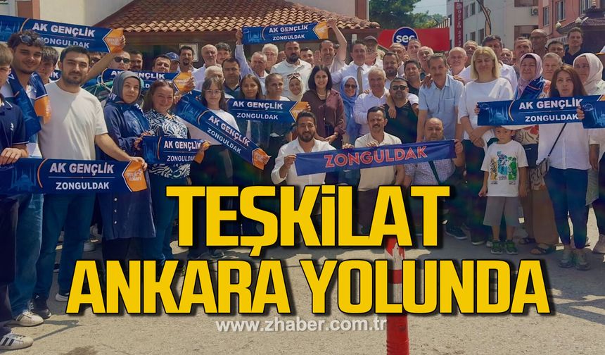 Ak Parti Zonguldak teşkilatı Ankara yolunda