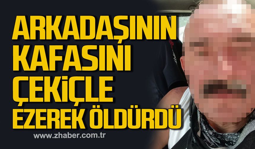 Ev arkadaşını kafasını çekiçle ezerek öldürdü