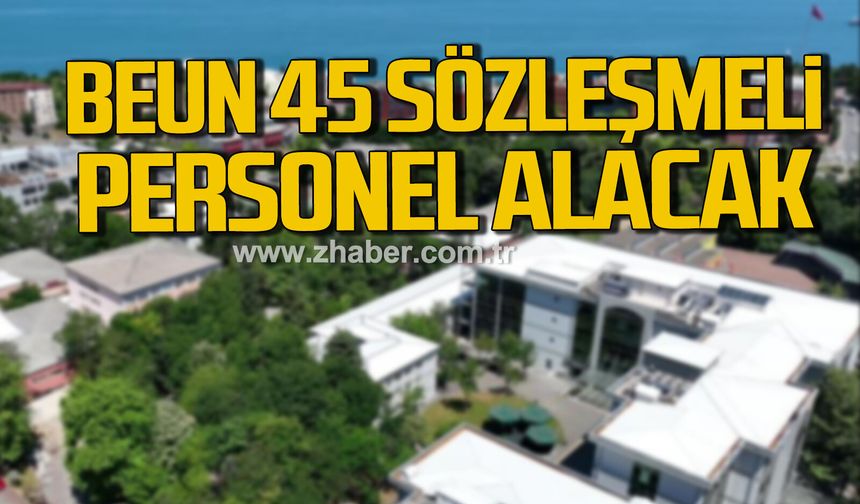 Bülent Ecevit Üniversitesi'ne 45 sözleşmeli personel alınacak.