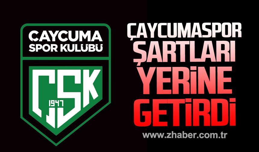 Çaycumaspor şartları yerine getirdi.