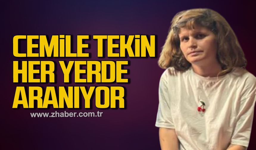 Cemile Tekin her yerde aranıyor
