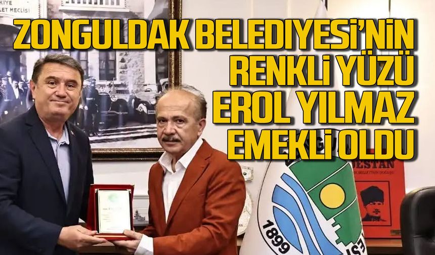 Zonguldak Belediyesi’nin renkli yüzü Erol Yılmaz emekli oldu