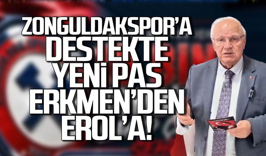 Zonguldakspor'a destekte yeni pas... Erkmen'den Erol'a
