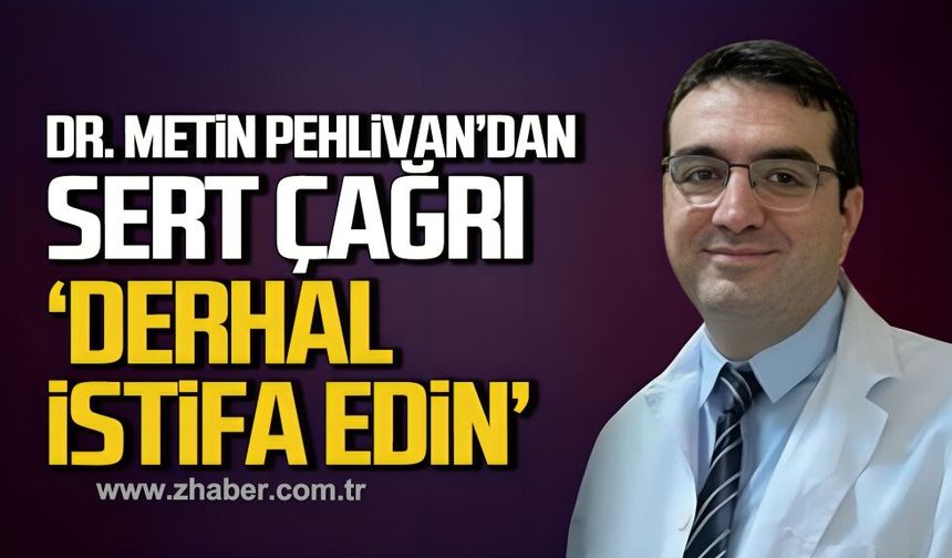 Dr. Metin Pehlivan’dan Zonguldak Tabip Odası’na sert çağrı: “Derhal istifa edin”