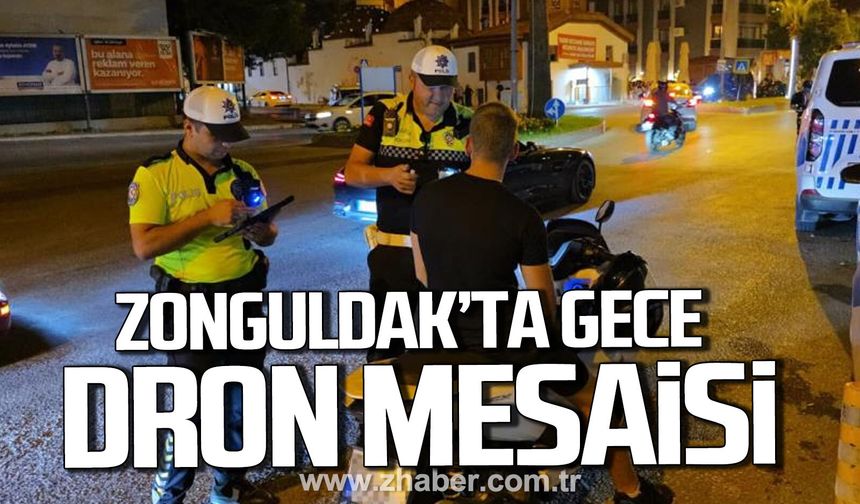Zonguldak'ta gece- gündüz ekiplerden dron destekli denetim.