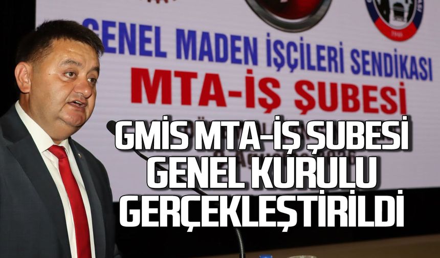 GMİS MTA-İŞ şubesi genel kurulu gerçekleştirildi