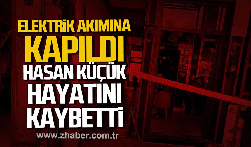Bartın'da elektrik akımına kapılan işçi Hasan Küçük hayatını kaybetti.