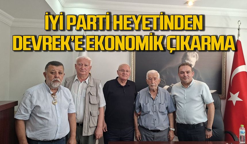 İYİ Parti Heyetinden Devrek’e Ekonomik Çıkarma
