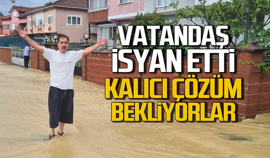 Vatandaş isyan etti... Su baskınına kalıcı çözüm belliyorlar