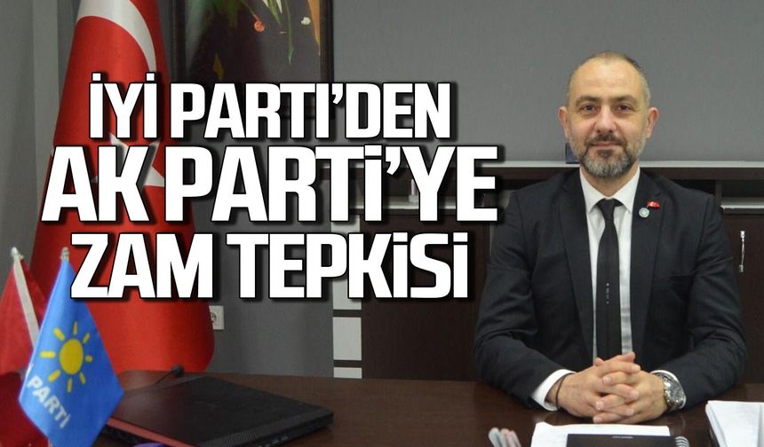 İYİ Parti’den AK Parti’ye Zam Tepkisi