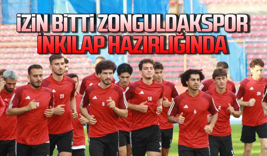 İzin bitti, Zonguldakspor İnkılap hazırlıklarına başlıyor…