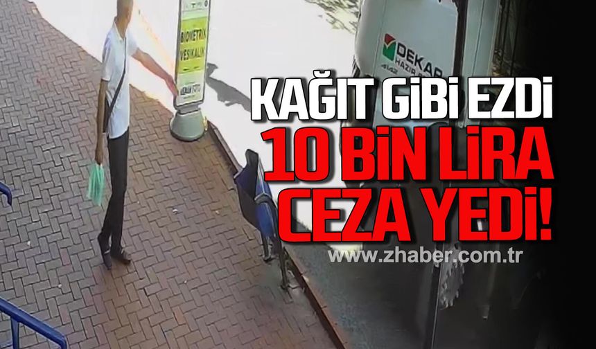 Çöp kovasını kağıt gibi ezdi, 10 bin lira ceza yedi
