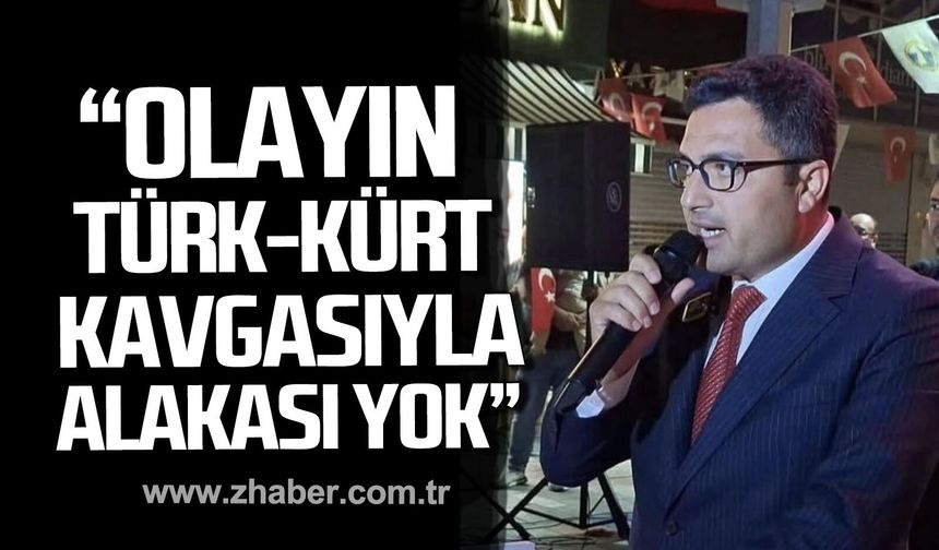 Selçuk Köksal; "Türk-Kürt kavgasıyla alakası yok"