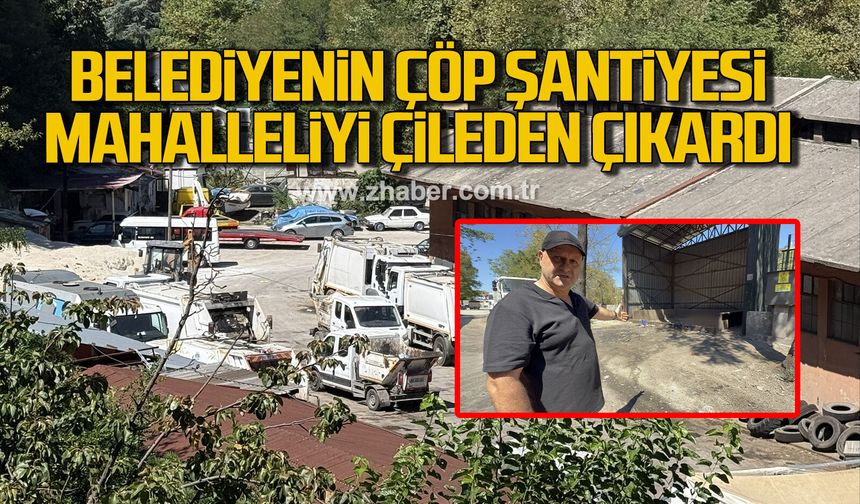 Zonguldak Belediyesi’nin çöp şantiyesi mahalleliyi çileden çıkarttı