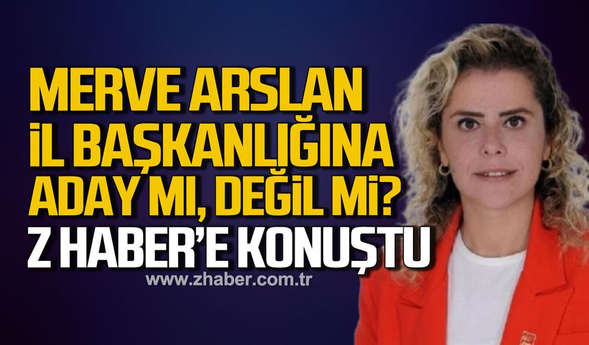 Merve Arslan İl Başkanlığına aday mı, değil mi? Z HABER'e konuştu!