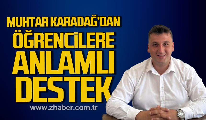 Levent Karadağ'dan öğrencilere anlamlı destek.