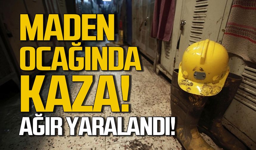 Maden ocağında kaza! İşçi ağır yaralandı