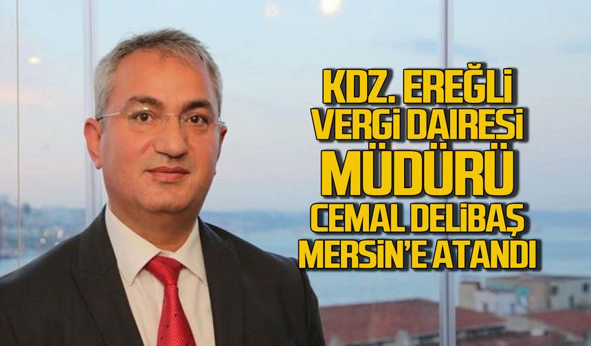 Cemal Delibaş Mersin'e atandı