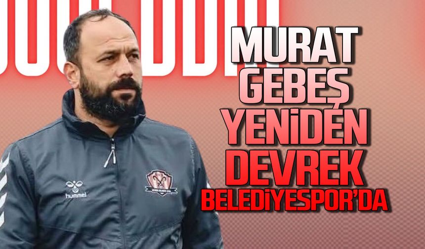 Murat Gebeş yeniden Devrek Belediyespor'da