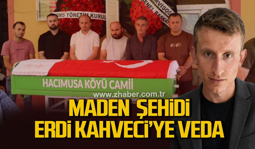 Zonguldaklı madenci Erdi Kahveci son yolculuğuna uğurlandı