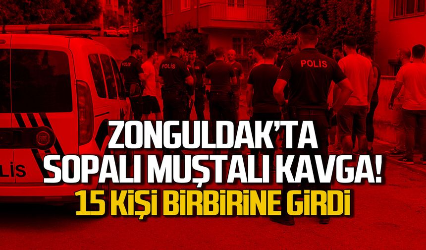 Zonguldak’ta sopalı muştalı kavga… 15 kişi birbirine girdi