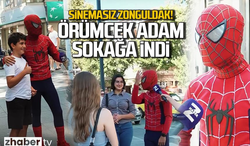 Sinemasız Zonguldak... Örümcek Adam sokağa indi
