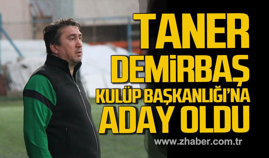 Taner Demirbaş, Kdz. Ereğli Belediyespor Başkanlığına Aday Oldu.