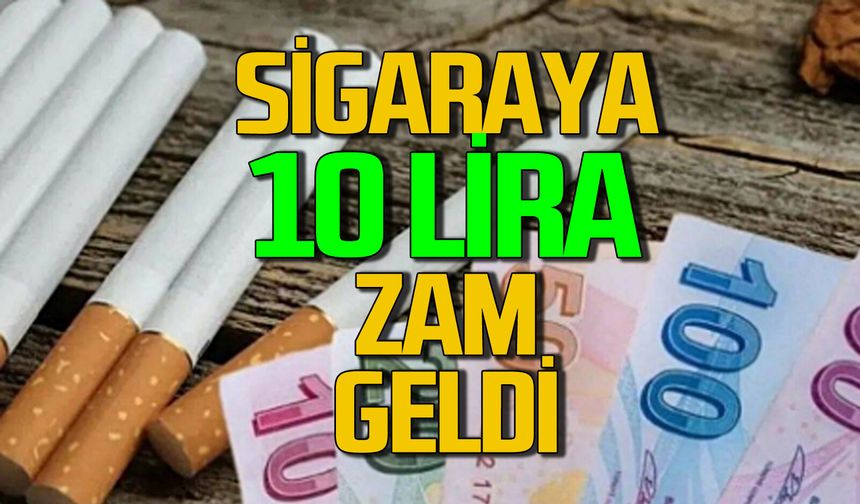 Sigaraya 10 lira zam geldi