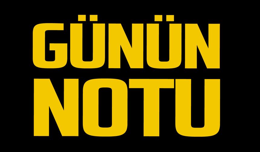 Günün notu!