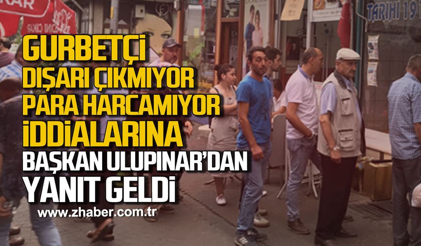 Gurbetçi dışarı çıkmıyor para harcamıyor iddialarına Özcan Ulupınar'dan yanıt geldi