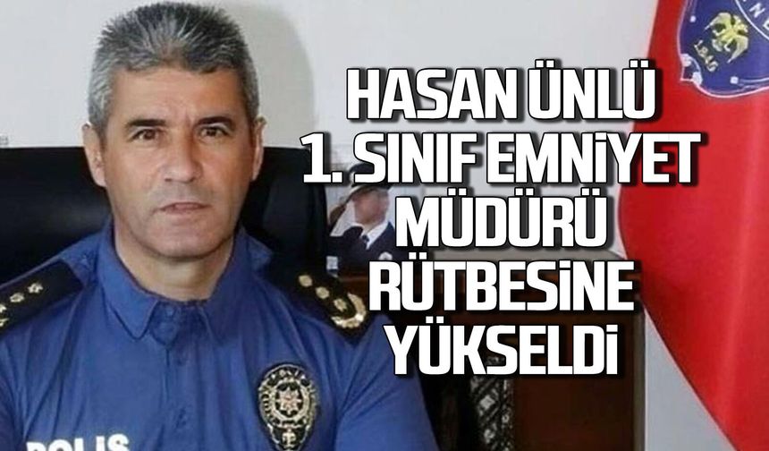 Hasan Ünlü 1. Sınıf Emniyet Müdürü rütbesine yükseldi