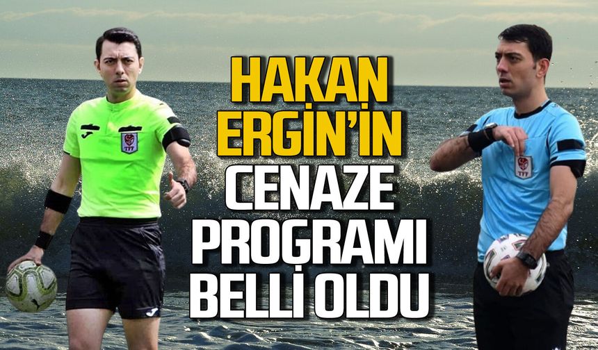 Hakan Ergin'in cenaze programı belli oldu