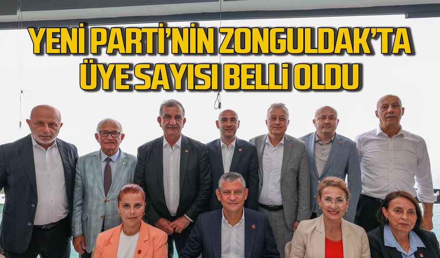 Yeni Parti’nin Zonguldak’taki üye sayısı belli oldu