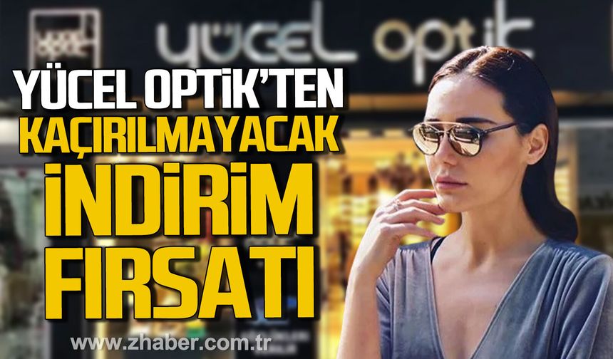 Yücel Optik'ten kaçırılmayacak indirim fırsatı.