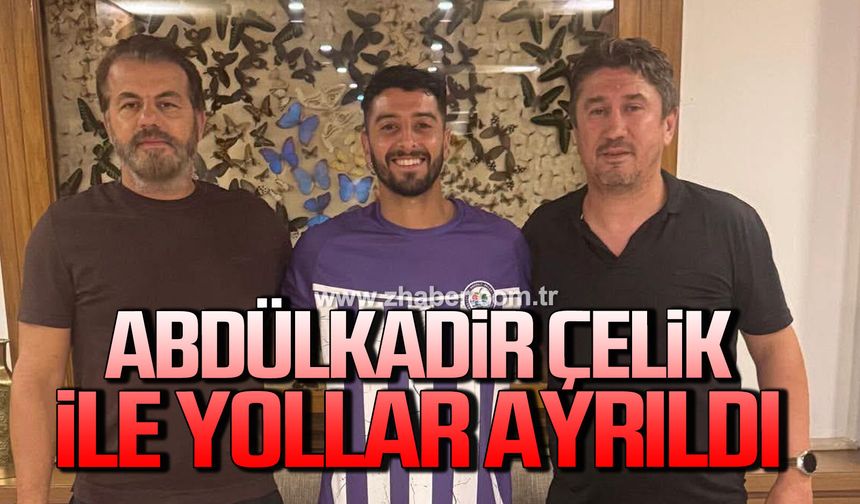 Abdülkadir Çelik ile yollar ayrıldı