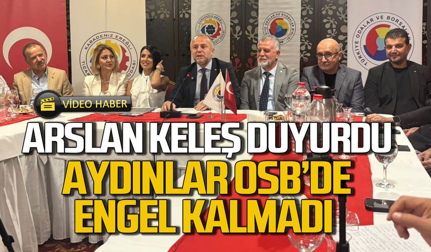 Arslan Keleş duyurdu. Aydınlar OSB'de engel kalmadı
