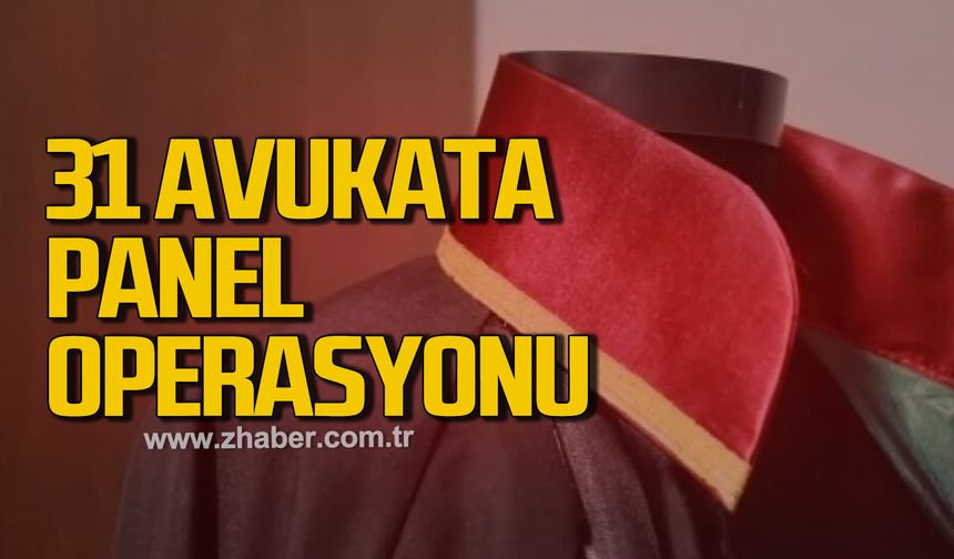 31 Avukat hakkında gözaltı kararı