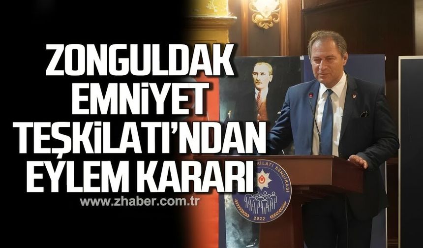 Zonguldak Emniyet Teşkilatı'ndan eylem kararı