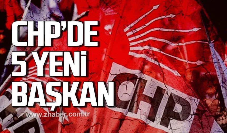 CHP Zonguldak’ta 5 yeni Başkan