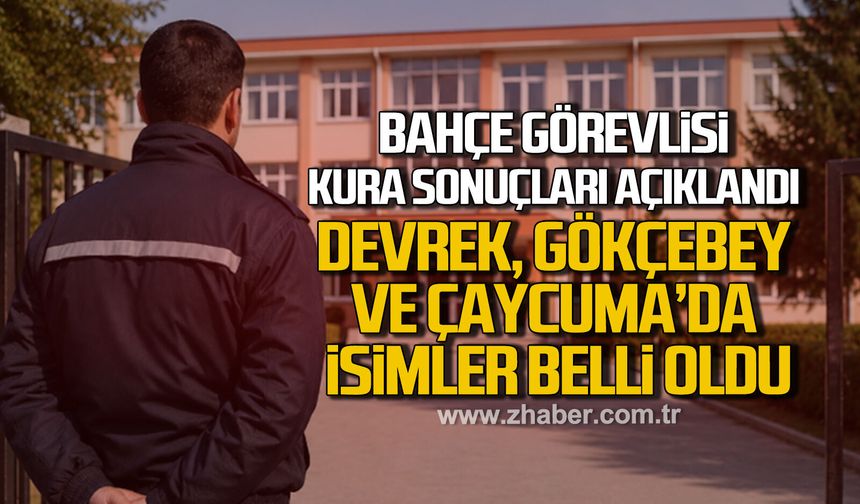 Devrek, Gökçebey ve Çaycuma TYP bahçe görevlisi isimleri belli oldu