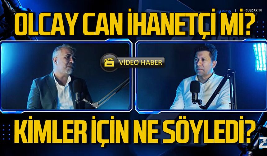 Olcay Can ihanetçi mi? Kimler için ne söyledi?