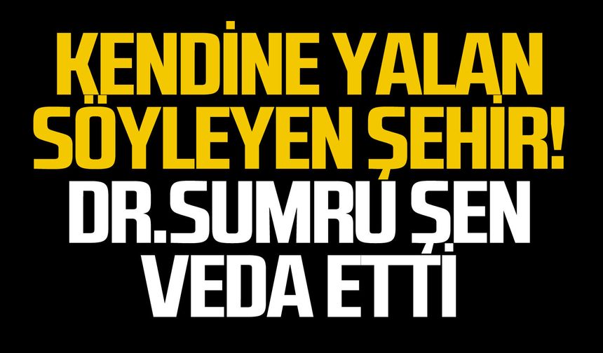 Kendine yalan söyleyen şehir!