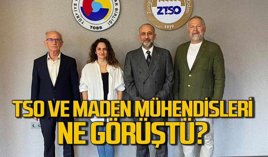 TSO ve Maden mühendisleri ne görüştü?