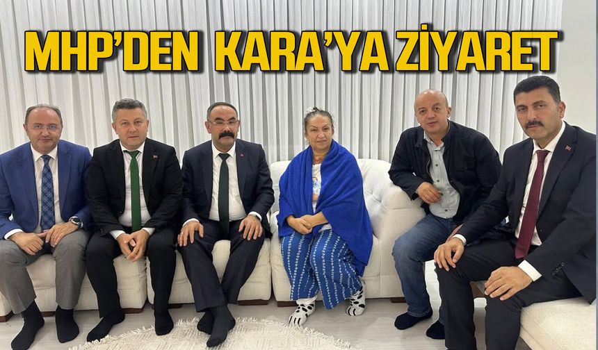 MHP ailesinden Arzu Kara’ya ziyaret
