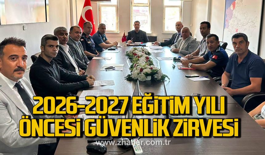 2026-2027 Eğitim yılı öncesi güvenlik zirvesi